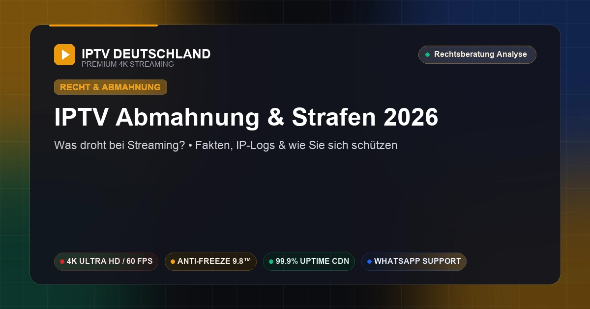 IPTV Abmahnung und Strafen in Deutschland: Fakten, rechtliche Risiken und Schutz vor Streaming-Fallen