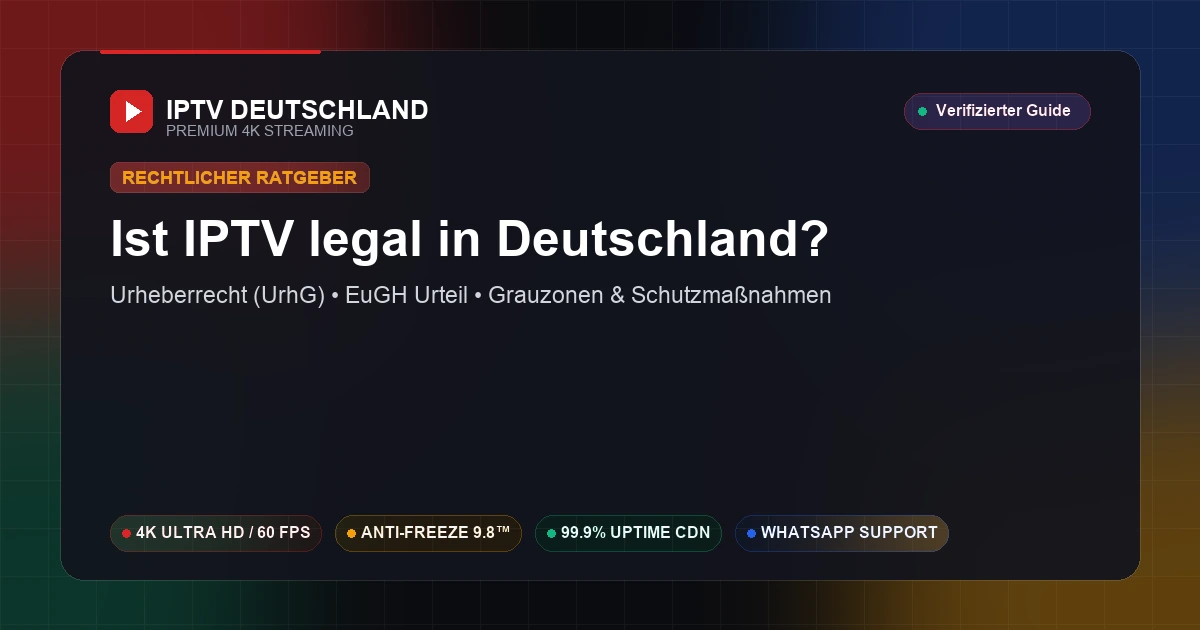 Ist IPTV legal in Deutschland? Rechtslage 2026, EuGH Urteil und Datenschutz Leitfaden