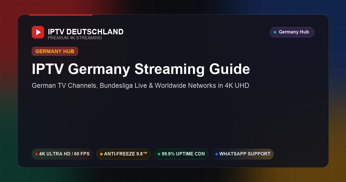 German IPTV Streaming Guide — German TV Channels, Bundesliga Live and Worldwide Networks in 4K UHD