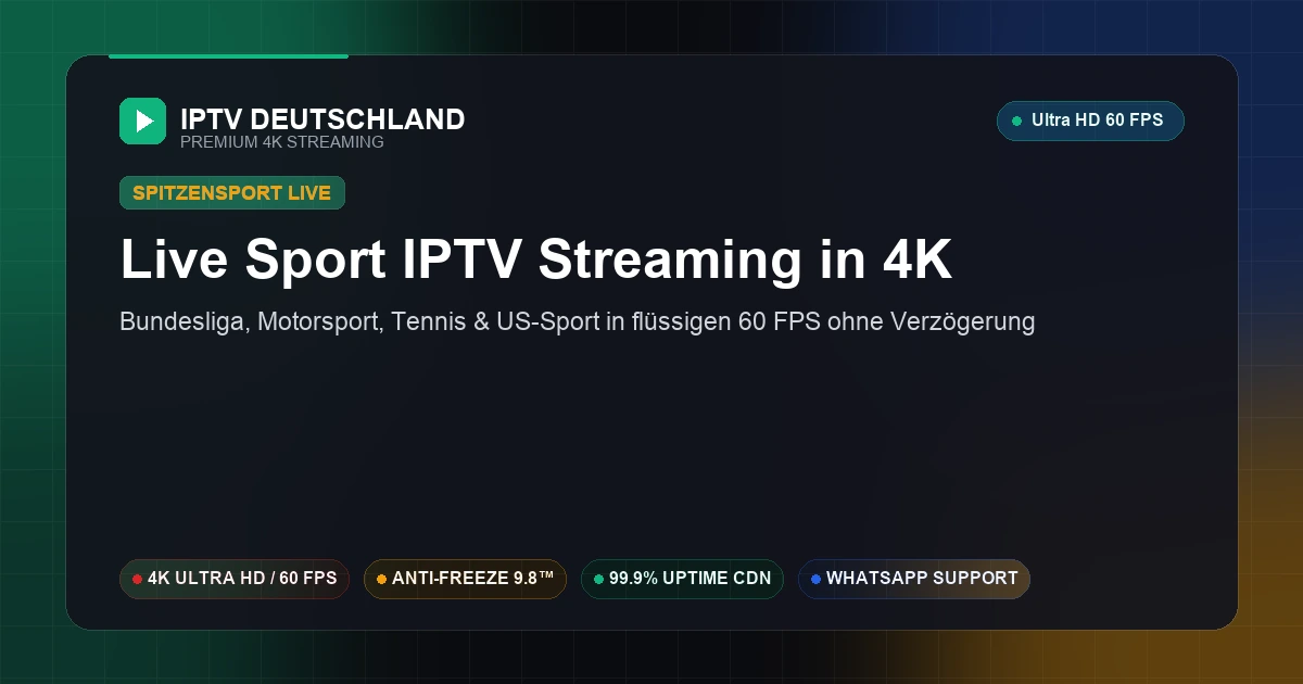 German IPTV Live Sport Streaming in 4K UHD 60FPS: Bundesliga, Motorsport und europäische Top-Wettbewerbe